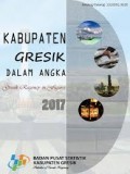 Kabupaten Gresik Dalam Angka; Gresik Regency in Figures 2017