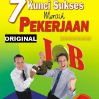 7 Kunci Sukses Meraih Pekerjaan