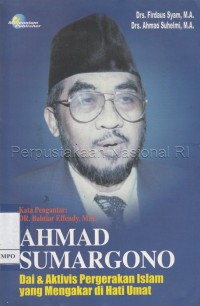 Ahmad Sumargono : Dai dan Aktivis Pergerakan Islam yang Mengakar di Hati Umat