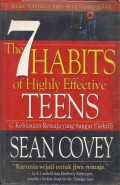 The 7 Habits of Highly Effective Teens : 7 Kebiasaan Remaja yang Sangat Efektif