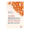 Mahir Berbahasa Indonesia, Baik, Benar, dan Santun