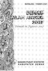 Demak Dalam Angka; Demak in Figures 2017