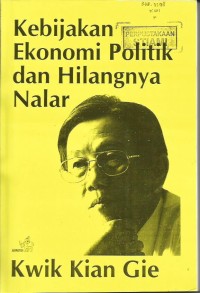Kebijakan Ekonomi Politik dan Hilangnya Nalar
