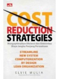 Cost Reduction strategi,mengoptimalkan efisiensi dan efectioitas