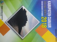 Kabupaten Cianjur Dalam Angka; Cianjur Regency in Figures 2018