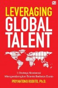 Leveraging Global Talent : 5 Strategi Akselerasi Mengembangkan Talenta Berkelas Dunia