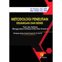 METODOLOGI PENELITIAN KEUANGAN DAN BISNIS Teory dan Aplikasi menggunakan Software Olah Data Eviews 9