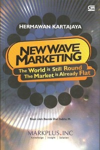 New Wave Marketing : The World is Still Round The Market is Already Flat