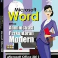 Microsoft Word untuk Administrasi Perkantoran Modern : Microsoft Office 2019
