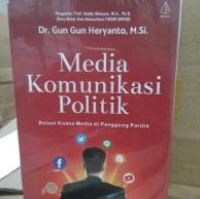 Media Komunikasi Politik Relasi Kuasa Media Di Panggung Politik