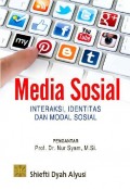 Media Sosial ; Interaksi, Identitas, Dan Modal Sosial