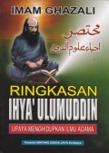 Ringkasan ihya' ulumuddin : upaya menghidupkan ilmu agama