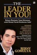 The leader in you : rahasia memimpin tanpa kekuasaan untuk menuju puncak kesuksesan anda