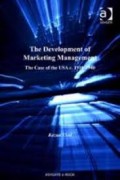 The Development of Marketing Management; the case of the USAc 1910-1940