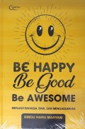 Be Happy Be Good Be Awesome