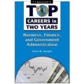 Top Careers in Two Years; business, finance and government administration