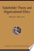Stakeholder Theory and Organizational Ethics