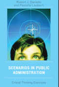 Scenarios in Public Administration : Critical Thinking Exercises