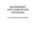 Goverment Anti-Corruption Strategis : A Cross-Cultural Perspective