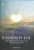 WISDOM IN YOU : Sebuah Refleksi Untuk Menemukan Mutiara di Dalam Diri
