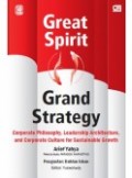 Great Spirit Grand Strategy; Corporate Philosophy, Leadership Architecture and Corporate Culture for Sustainable Growth