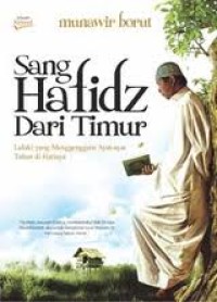 Sang Hafidz dari Timur; lelaki yang menggenggam ayat-ayat Tuhan di hatinya