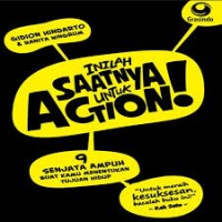 Inilah Saatnya untuk Action; 9 Senjata Ampuh Buat Kamu Menentukan Ujian Hidup
