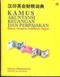 Kamus Akutansi Keuangan dan Perpajakan; bahasa Tionghoa-Indonesia-Inggris