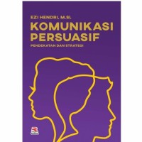 Komunikasi Persuasif Pendekatan dan Strategi