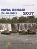 Kota Bekasi Dalam Angka; Bekasi Municipality in Figures 2017