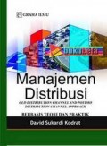 Manajemen Distribusi ; old distribution channel and pastmo distribution channel approach - berbasis teori dan praktek