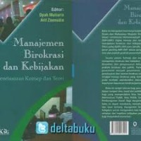 Manajemen Birokrasi dan kebijakan; penelusuran konsep konsep dan teori