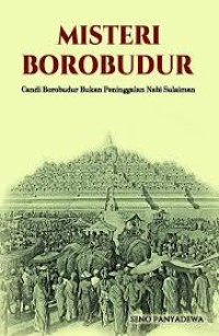 Misteri Borobudur; Candi Borobudur bukan Peninggalan Nabi Sulaiman