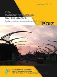 Kota Padang Sidempuan Dalam Angka; Padang Sidempuan Municiplaity in Figures 2017