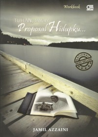 Tuhan, Inilah Proposal Hidupku