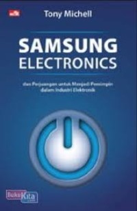 Samsung Electronics; dan Perjuangan untuk Menjadi Pemimpin dalam Industri Elektronik