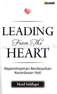 Leading From the Heart : Kepemimpinan Berdasarkan Kecerdasan Hati