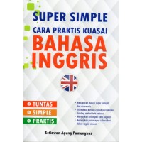Image of Super Simple : Cara Praktis Kuasai Bahasa Inggris