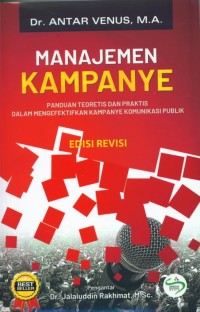 Image of Manajemen Kampanye; panduan teoretis dan praktis dalam mengefektifkan kampanye komunikasi publik-Ed Rev
