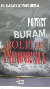 Image of Potret Buram Politik Indonesia