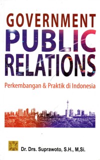 Image of Goverment Public Relation : Perkembangan dan Praktik di Indonesia