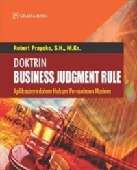 Image of Doktrin Business Judgement Rule (Aplikasi nya Dalam Hukum BIsnis Modern)