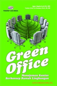 Image of Green Office : Manajemen Kantor Berkonsep Ramah Lingkungan