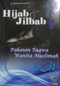 Image of Hijab dan Jilbab : Pakaian Taqwa Wanita Muslimah