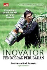 Image of Inovator Pendobrak Perubahan; Raup Uang Lebih Banyak dengan Inovasi