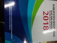 Image of Kabupaten Banyumas Dalam Angka; Banyumas Regency in Figures 2018