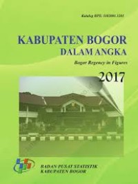 Image of Kabupaten Bogor Dalam Angka; Bogor Regency in Figures 2017