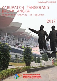 Image of Kabupaten Tangerang Dalam Angka; Tangerang Regency in Figures 2017