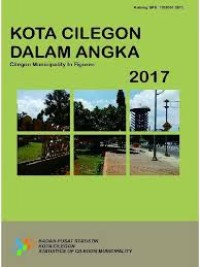 Image of Kota Cilegon Dalam Angka; Cilegon Municipality in Figures 2017