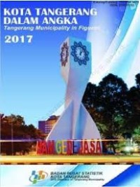 Image of Kota Tangerang Dalam Angka; Tangerang Municipality in Figures: BPS Kota Tangerang 2017